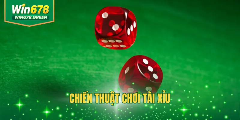 Top 4 Chiến Thuật Chơi Tài Xỉu Ăn Tiền Triệu Mỗi Ngày