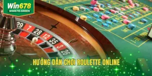 Hướng Dẫn Chơi Roulette Online Từ Chuyên Gia WIN678